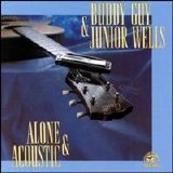 Buddy Guy/Junior Wells - Alone & Acoustic