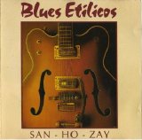 Blues Etilicos - San - Ho - Zay
