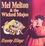 Mel Melton & The Wicked Mojos - Swamp Slinger