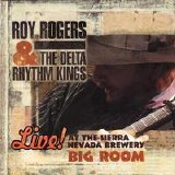 Roy Rogers & The Delta Kings - Live! At The Sierra Nevada Brewery