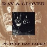 Ray & Glover - Picture Has Faded