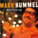 Mark Hummel - Heart Of Chicago