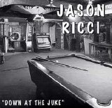 Jason Ricci - Down At The Juke