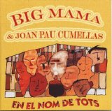 Big Mama - en el nom de tots (with Joan Pau Cumellas)