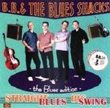 B.B. & The Blues Shacks - Straight Blues Big Swing - Blues Edition