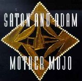 Satan & Adam - Mother Mojo