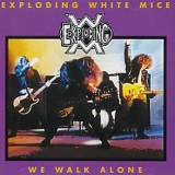 Exploding White Mice - We Walk Alone