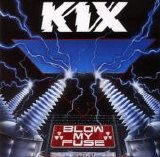 Kix - Blow My Fuse