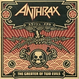 Anthrax - Greater of Two Evils
