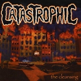 Catastrophic - The Cleansing