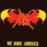 Dark Angel - We Have Arrived