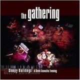 The Gathering - Sleepy Buildings