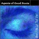 Agents of Good Roots - Where'd You Get That Vibe?