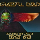 Grateful Dead - Rocking The Cradle: Egypt 1978