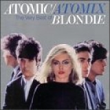 Blondie - Atomic/Atomix: the Very Best of Blondie