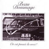 Beau Dommage - Où est passée la noce?