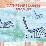 Catherine Lambert - Berceuses Du Monde