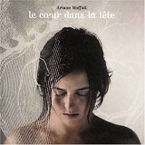 Ariane Moffatt - Le coeur dans la tête