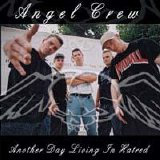 Angel Crew - Another Day Living In Hatred