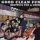 Good Clean Fun - Shopping For a Crew