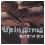 Up in Arms - Fight to the Death