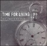 Time for Living - The Cheat Is Not Dead