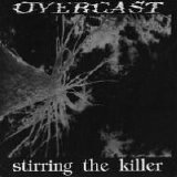 Overcast - Stirring The Killer