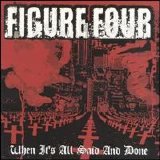 Figure Four - When It's All Said and Done