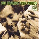 Various artists - You Deserve Even Worse