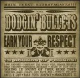 Dodgin' Bullets - Earn Your Respect