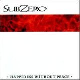 Subzero - Happiness Without Peace