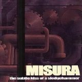 Misura - The Subtle Kiss of a Sledgehammer