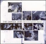The Damage Done - Never Wash Away