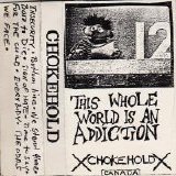 Chokehold - This Whole World Is An Addiction [demo '91]