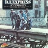 B.T. Express - "Express" - Golden Classics