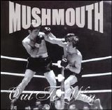Mushmouth - Out to Win