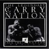 Carry Nation - Face The Nation