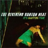 The Reverend Horton Heat - It's Martini Time