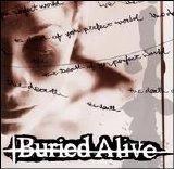 Buried Alive - The Death of Your Perfect World