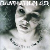 Damnation A.D. - In This Life Or the Next