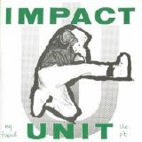 Impact Unit - My Friend The Pit
