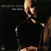 Brandon Fields - Other Places (1992)