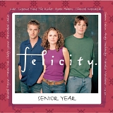 Various artists - Felicity: Senior Year
