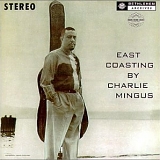 Charles Mingus - East Coasting