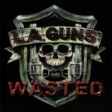L.A. Guns - Wasted