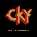 CKY - Infiltrate.Destroy.Rebuild