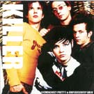 Killer - Sickeningly Pretty & Unpleasantly Vain