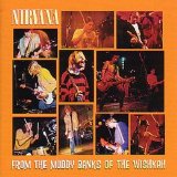 Nirvana - From The Muddy Banks Of The Wishkah (Live)