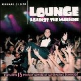 Richard Cheese - Lounge Against The Machine