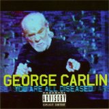 George Carlin - You Are All Diseased